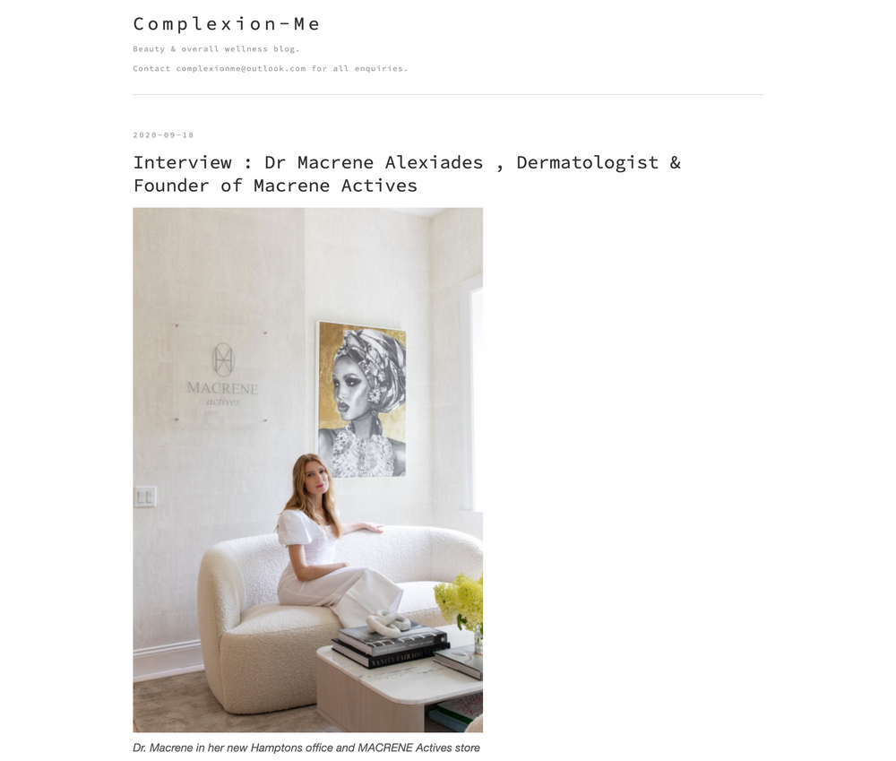 Complexion-Me: Interview Dr Macrene Alexiades, Dermatologist & Founder MACRENE actives
