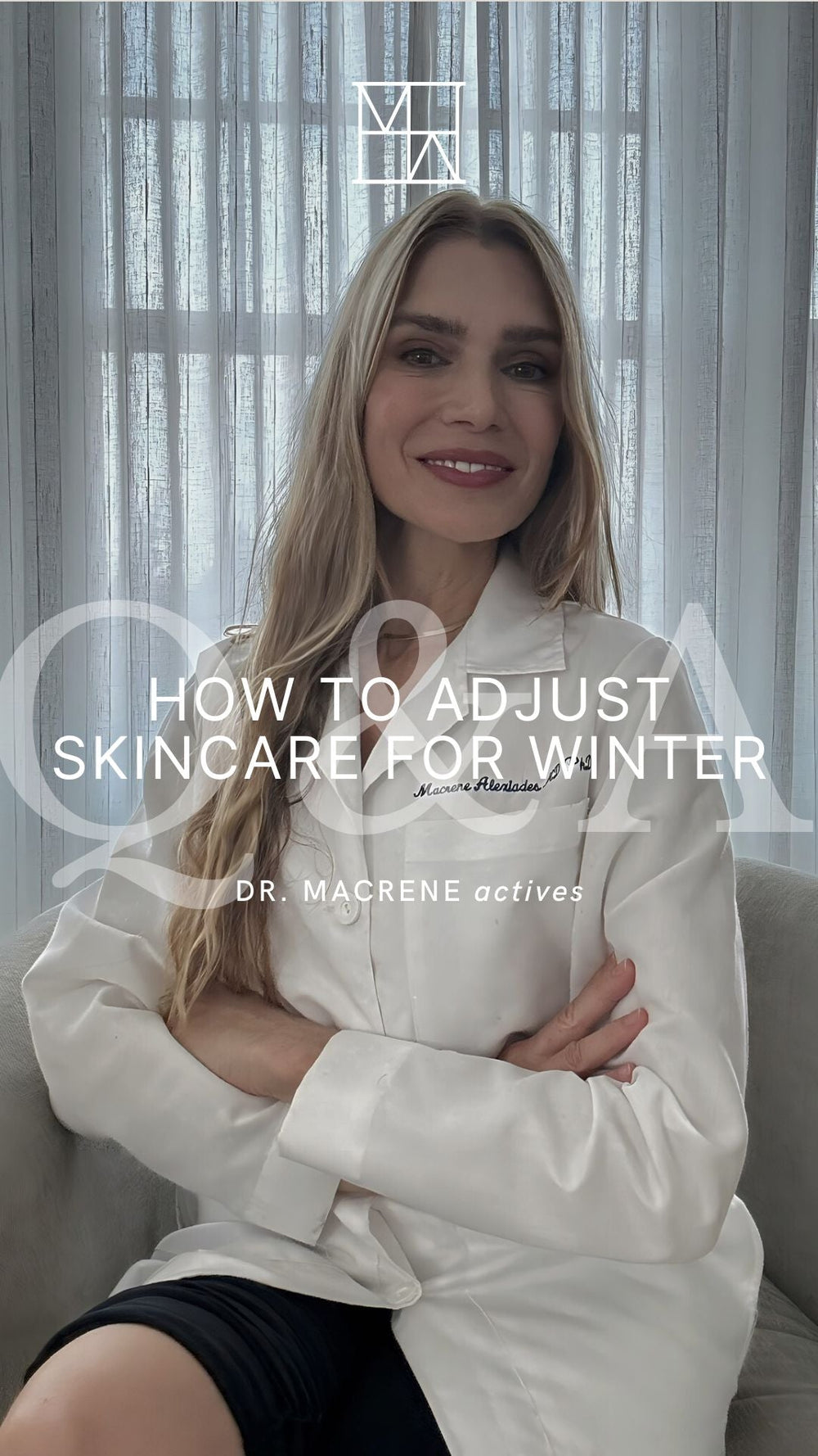 Ask Dr. Macrene: How to Adjust Your Skincare for Winter