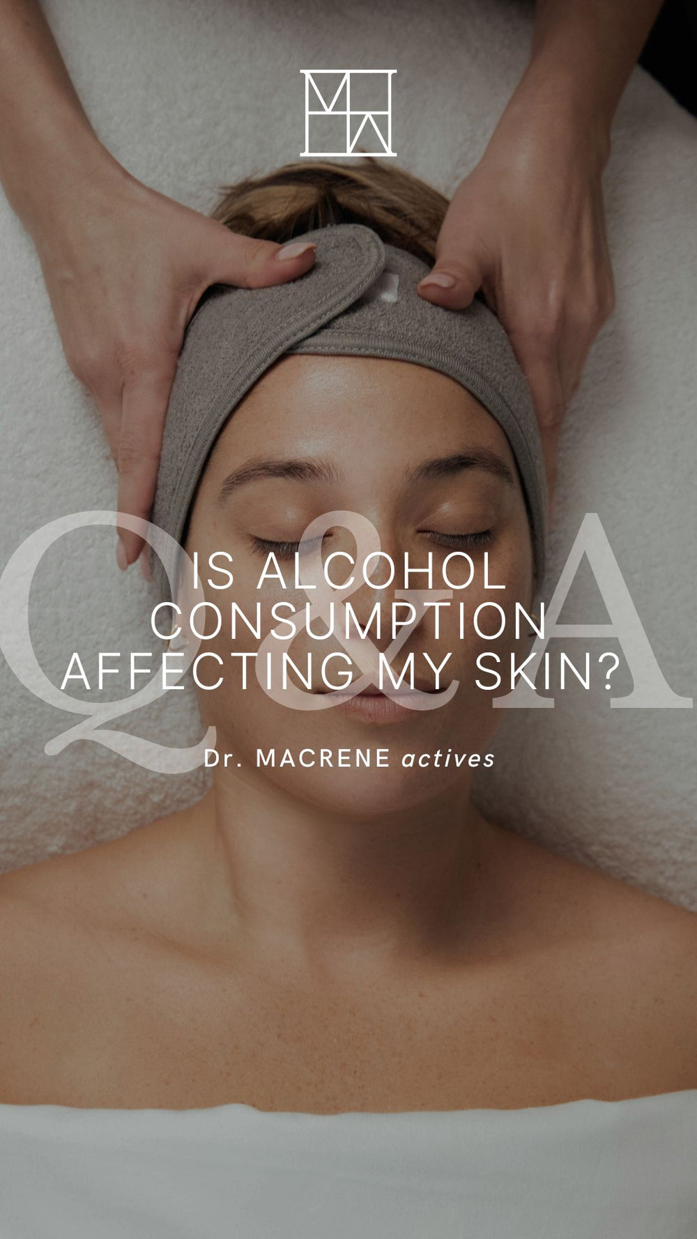 Ask Dr. Macrene: Is Alcohol Consumption Affecting My Skin?