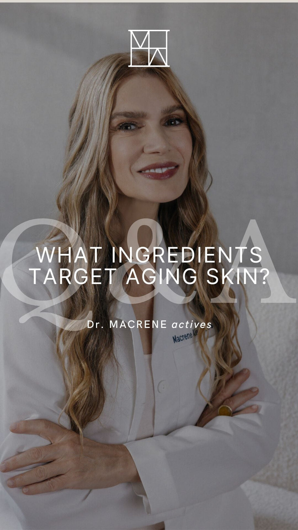 Ask Dr. Macrene: What Ingredients Target Skin Aging?