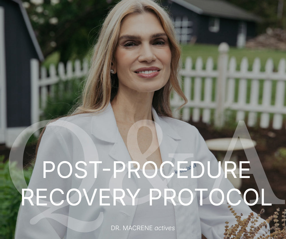 Ask Dr. Macrene: Post‑Procedure Skin Recovery Protocol